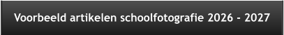 Voorbeeld artikelen schoolfotografie 2026 - 2027